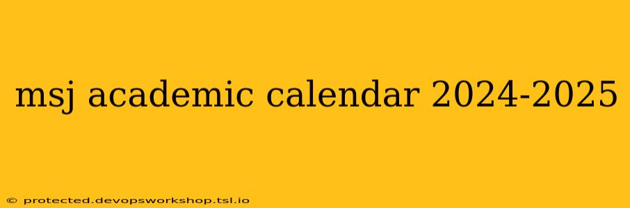 msj academic calendar 2024-2025