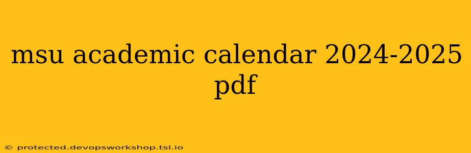 msu academic calendar 2024-2025 pdf