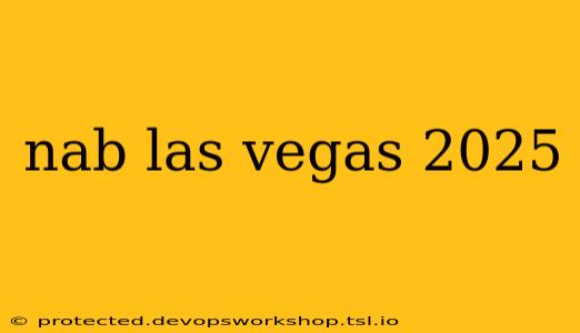 nab las vegas 2025