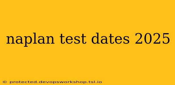 naplan test dates 2025