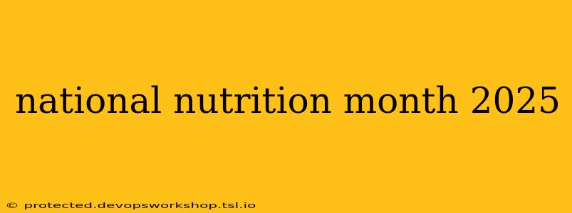 national nutrition month 2025