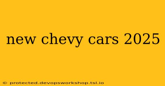 new chevy cars 2025