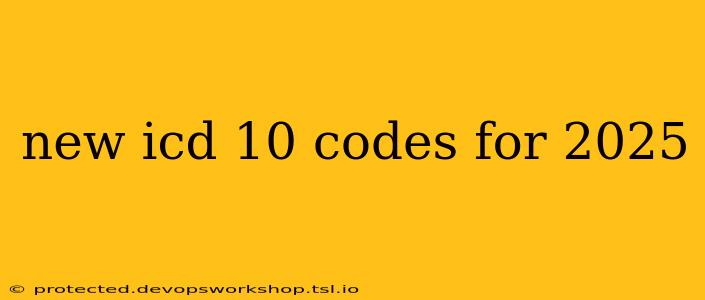 new icd 10 codes for 2025