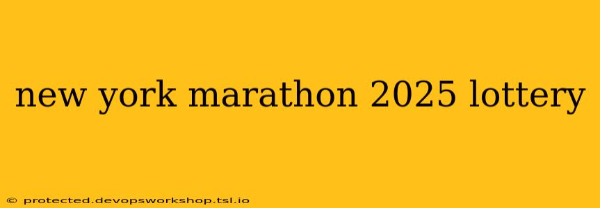 new york marathon 2025 lottery