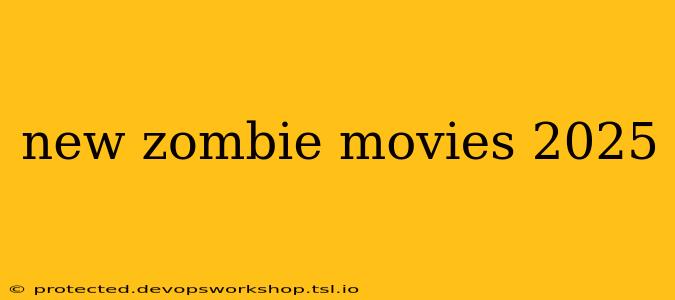 new zombie movies 2025