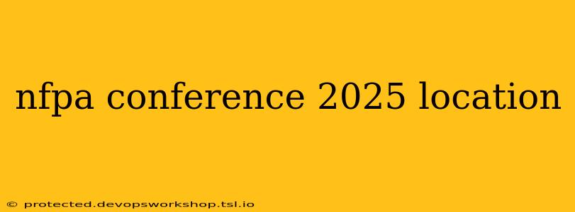 nfpa conference 2025 location