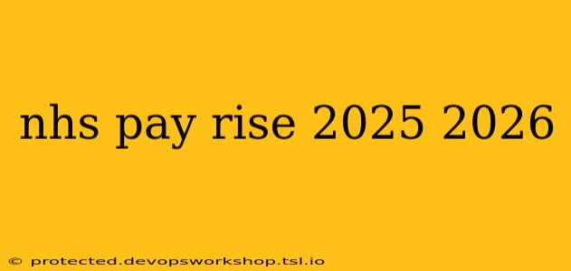 nhs pay rise 2025 2026