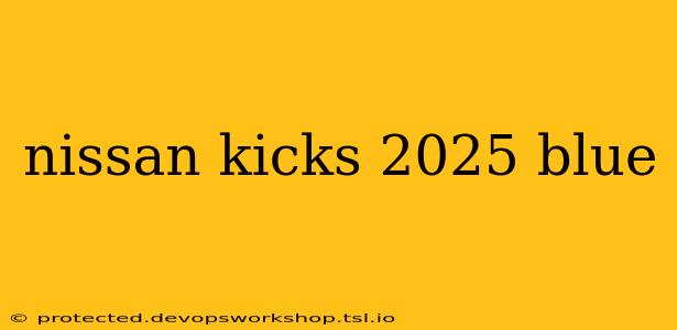 nissan kicks 2025 blue