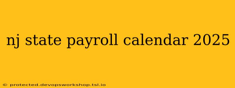 nj state payroll calendar 2025