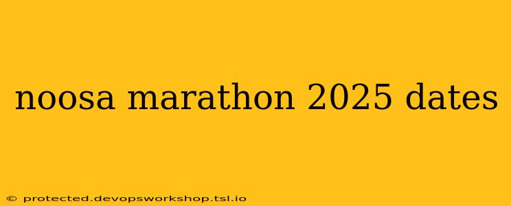 noosa marathon 2025 dates