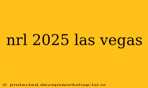 nrl 2025 las vegas