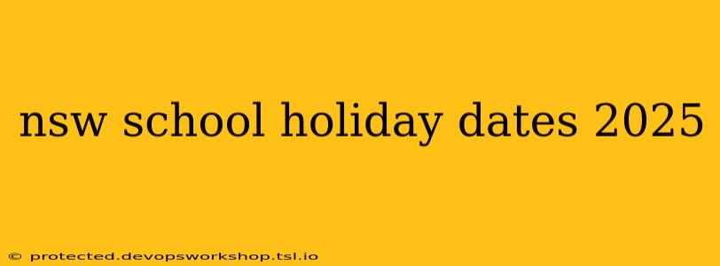 nsw school holiday dates 2025