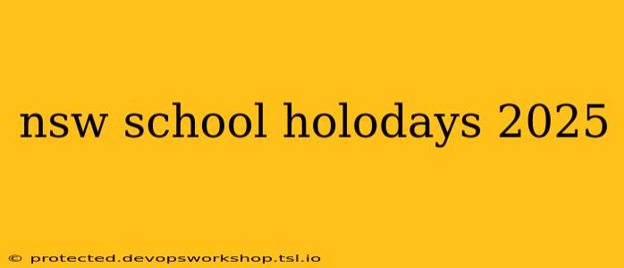 nsw school holodays 2025