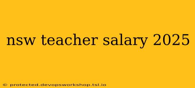 nsw teacher salary 2025