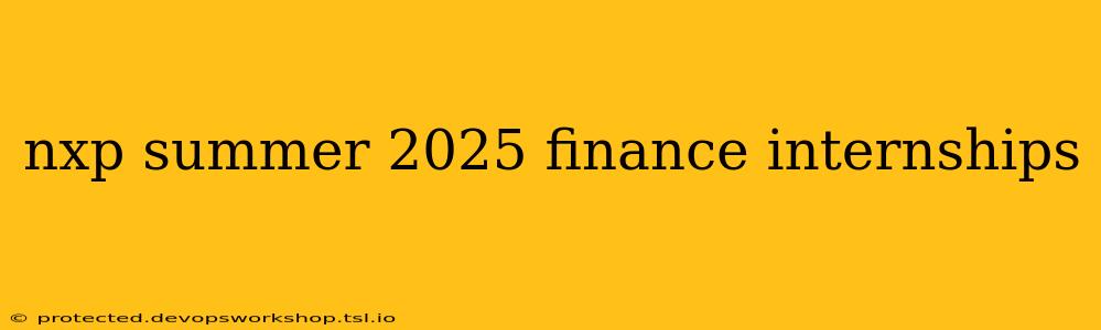 nxp summer 2025 finance internships