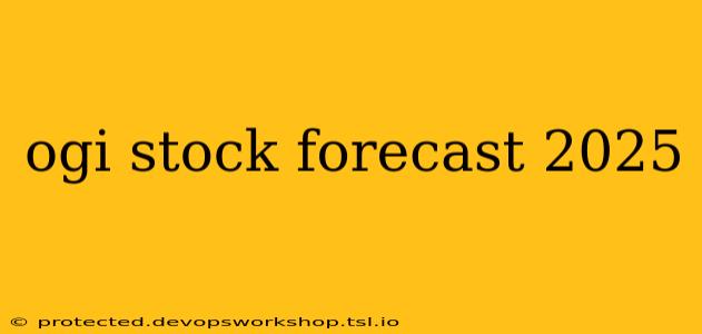 ogi stock forecast 2025