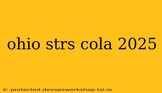 ohio strs cola 2025