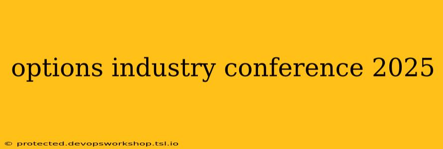 options industry conference 2025