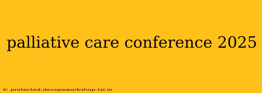 palliative care conference 2025