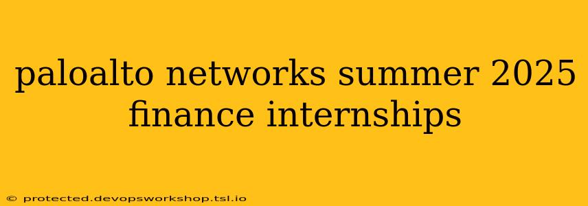 paloalto networks summer 2025 finance internships