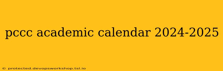 pccc academic calendar 2024-2025