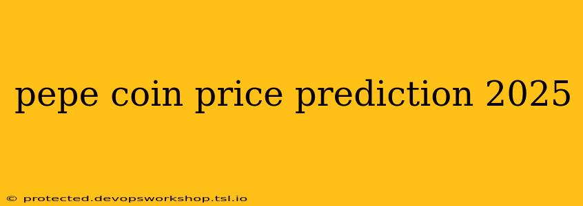 pepe coin price prediction 2025