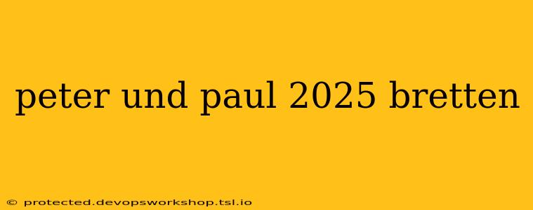 peter und paul 2025 bretten