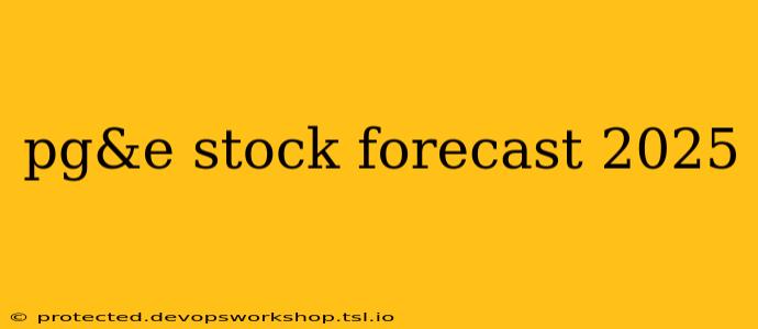 pg&e stock forecast 2025