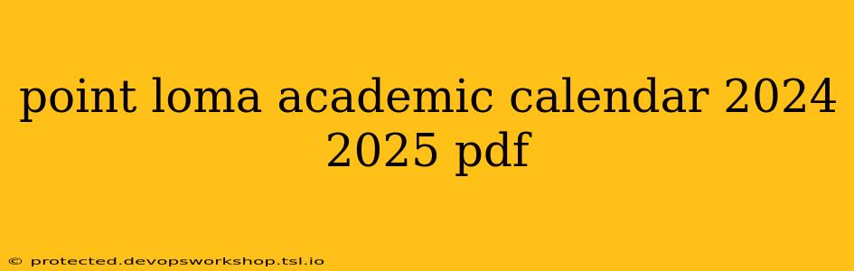 point loma academic calendar 2024 2025 pdf