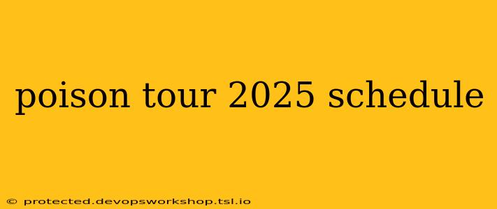 poison tour 2025 schedule