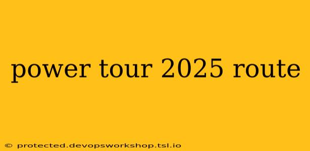 power tour 2025 route