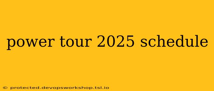 power tour 2025 schedule