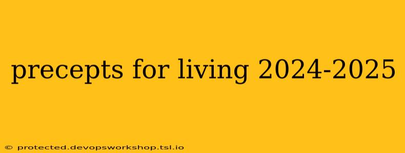 precepts for living 2024-2025