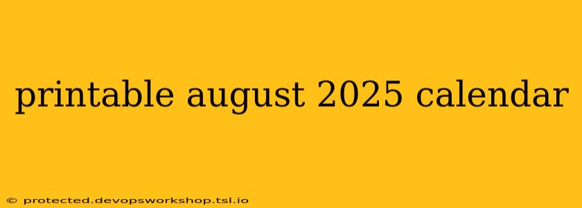 printable august 2025 calendar