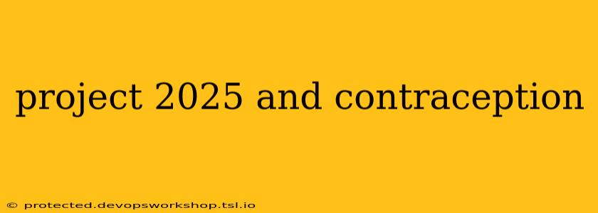 project 2025 and contraception