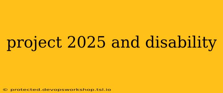 project 2025 and disability