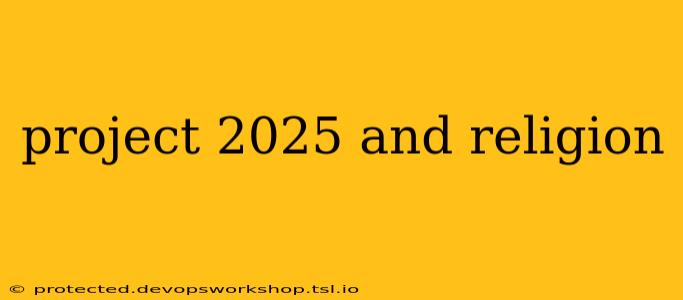 project 2025 and religion