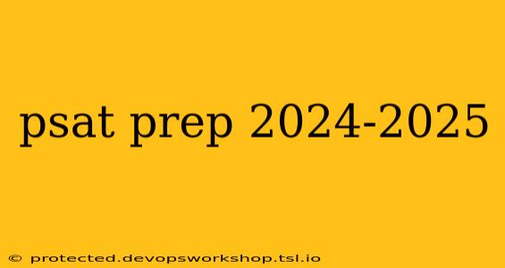 psat prep 2024-2025