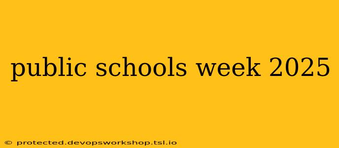 public schools week 2025