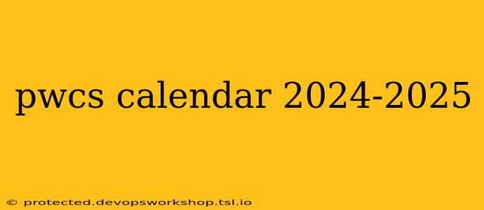 pwcs calendar 2024-2025