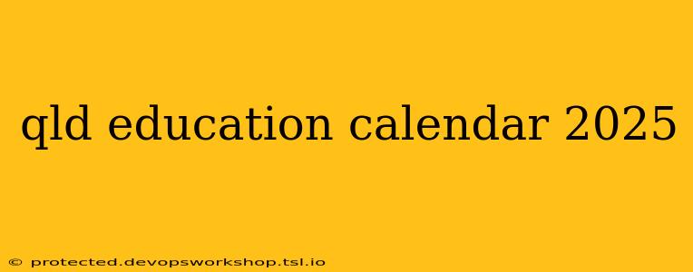 qld education calendar 2025