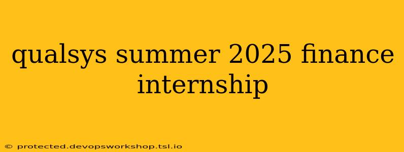 qualsys summer 2025 finance internship