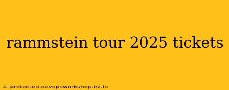 rammstein tour 2025 tickets