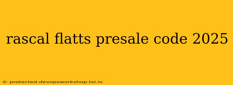 rascal flatts presale code 2025