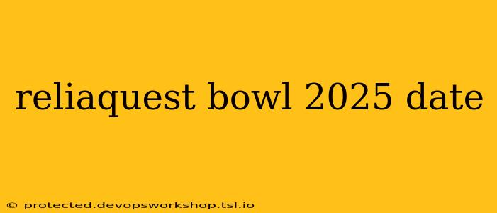 reliaquest bowl 2025 date