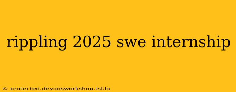 rippling 2025 swe internship