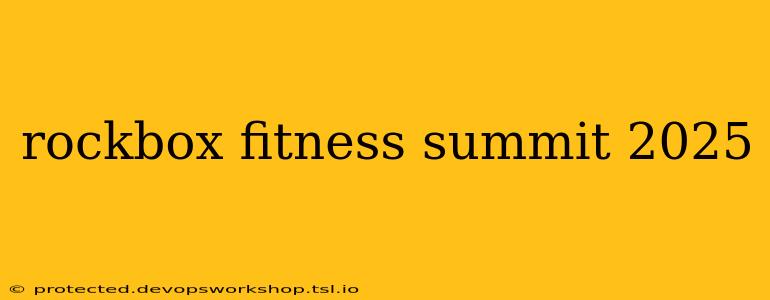 rockbox fitness summit 2025