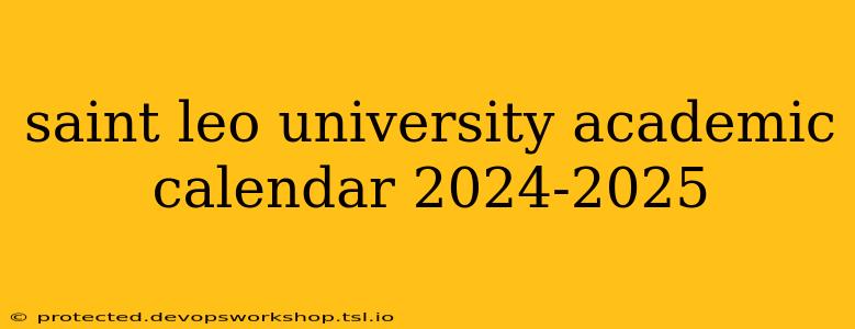 saint leo university academic calendar 2024-2025