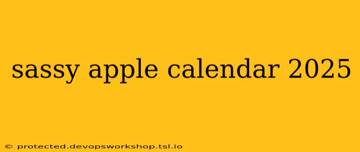 sassy apple calendar 2025