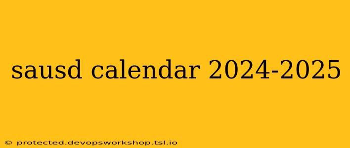 sausd calendar 2024-2025